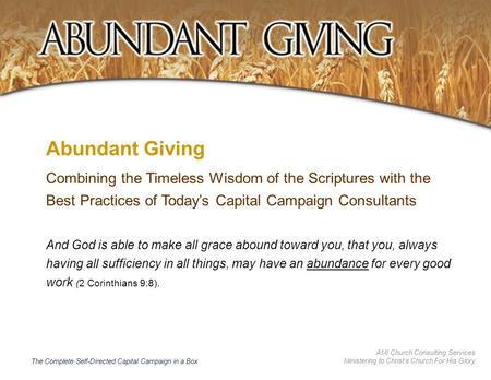 AMI Church Consulting Services Ministering to Christ’s Church For His Glory The Complete Self-Directed Capital Campaign in a Box Abundant Giving Combining.