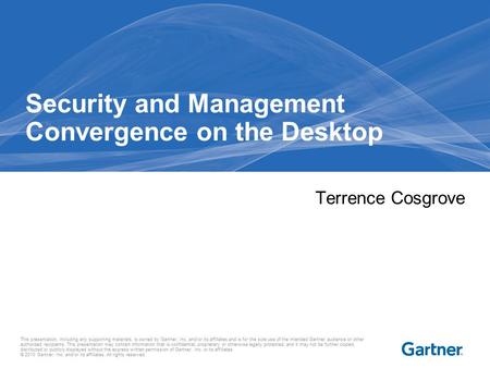This presentation, including any supporting materials, is owned by Gartner, Inc. and/or its affiliates and is for the sole use of the intended Gartner.