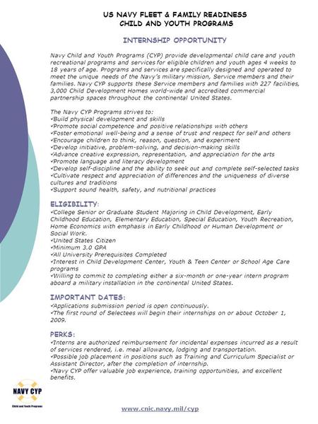 US NAVY FLEET & FAMILY READINESS CHILD AND YOUTH PROGRAMS INTERNSHIP OPPORTUNITY Navy Child and Youth Programs (CYP) provide developmental child care and.