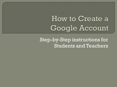 Step-by-Step instructions for Students and Teachers.