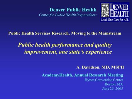 Denver Public Health Center for Public Health Preparedness Public Health Services Research, Moving to the Mainstream Public health performance and quality.