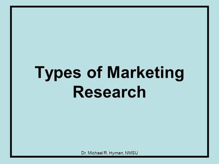 Types of Marketing Research