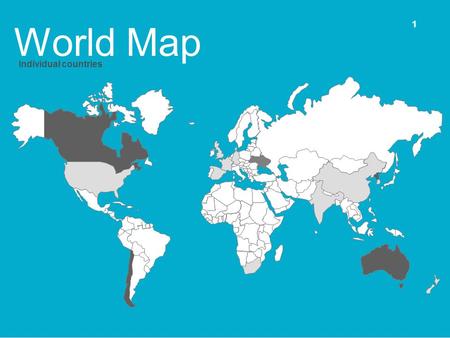 1 World Map Individual countries. 2 World Map Individual countries.