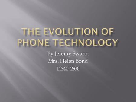 By Jeremy Swann Mrs. Helen Bond 12:40-2:00.  Thomas Edison invented the carbon microphone which produced a strong telephone signal.