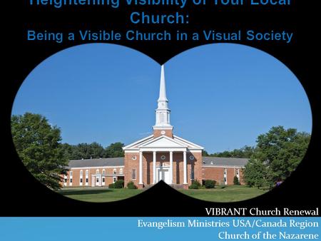 VIBRANT Church Renewal Evangelism Ministries USA/Canada Region Church of the Nazarene.