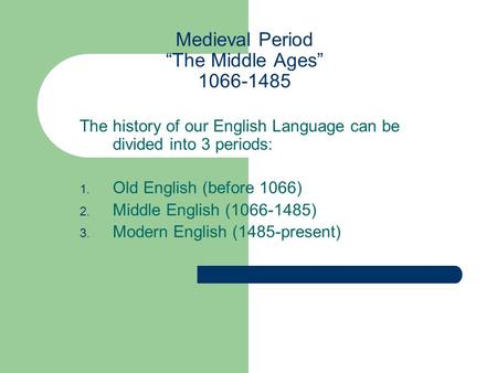 Medieval Period “The Middle Ages”