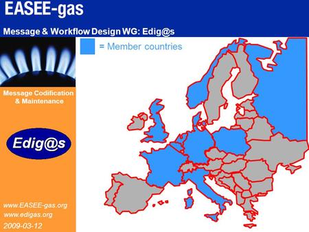 2009-03-12  Message Codification & Maintenance  Message & Workflow Design WG: = Member countries.