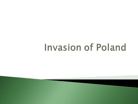  Hitler has came to power in Germany  Hitler and Mussolini have allied with intentions of expansion.  Germany has gained the Sudetenland from the Czech.