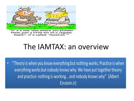 The IAMTAX: an overview