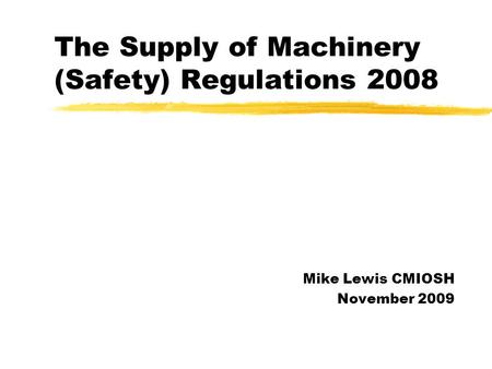 The Supply of Machinery (Safety) Regulations 2008