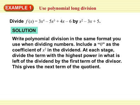 EXAMPLE 1 Use polynomial long division