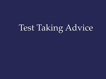 Test Taking Advice.