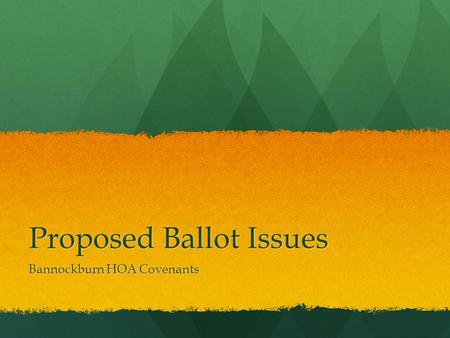 Proposed Ballot Issues Bannockburn HOA Covenants.