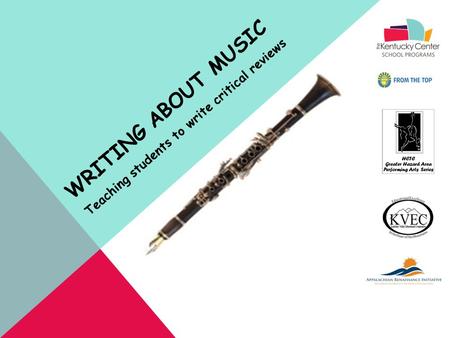 WRITING ABOUT MUSIC Teaching students to write critical reviews.