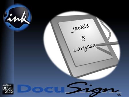 L a r y s s a J a c k i e &. Founded in 2003, DocuSign is committed to transforming the way people like you work, live and connect by providing the freedom.