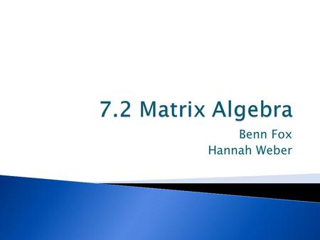 Benn Fox Hannah Weber. 324 08 Going vertically is called the column. The column is listed first. Going horizontally is called the row. The row is listed.