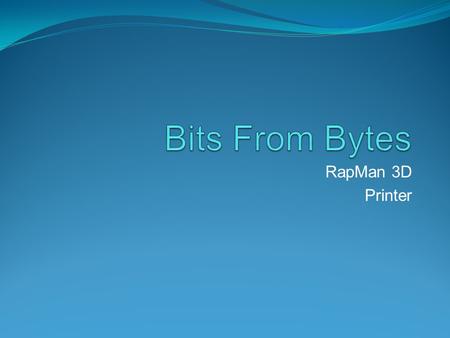 RapMan 3D Printer. RapMan Prints... In 3D RapMan is an affordable way for schools to be able to enter the world of 3D printing. Bits From Bytes RapMan.