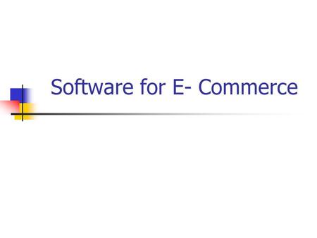 Software for E- Commerce