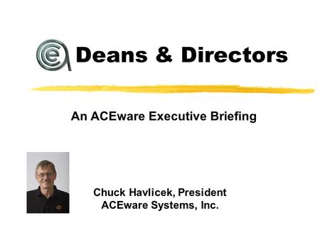 Chuck Havlicek, President ACEware Systems, Inc.