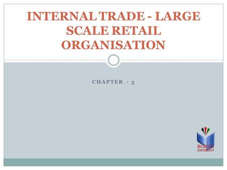 INTERNAL TRADE - LARGE SCALE RETAIL ORGANISATION