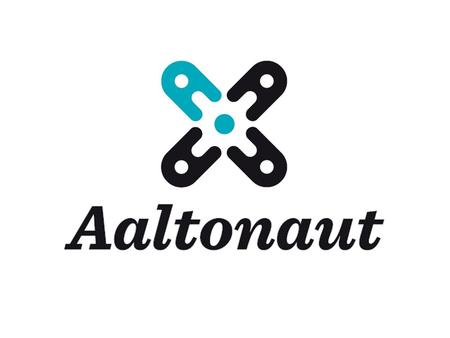 Aaltonaut elementsOptions for co-operation ⃝ Product: from an idea to product Product for analysis Supervision Participation in final presentations ⃝