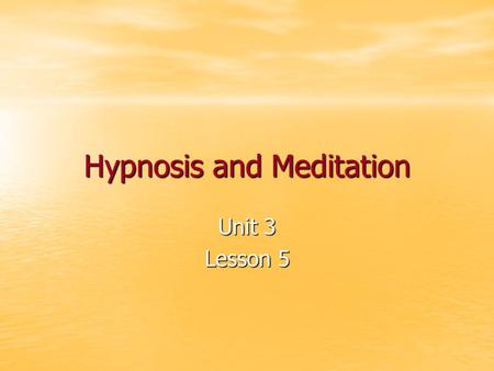 Hypnosis and Meditation