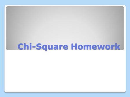 Chi-Square Homework. 13.11 T RIX ARE FOR K IDS Trix cereal comes in five fruit flavors, and each flavor has a different shape. A curious student methodically.