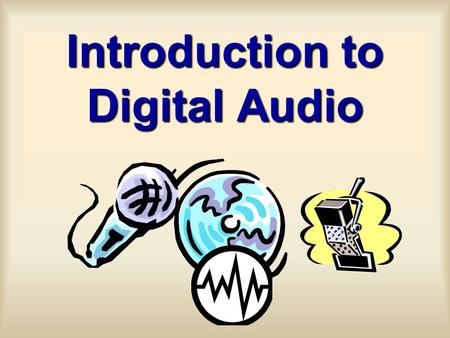 Introduction to Digital Audio