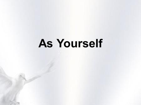 As Yourself. Mark 12 29The most important one, answered Jesus, is this: 'Hear, O Israel, the Lord our God, the Lord is one. 30Love the Lord your God.