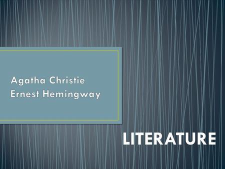 LITERATURE. an English writer called “The Queen of Crime“; crime novels, short stories, plays; created characters of Miss Marple and Hercule Poirot;