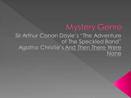  Father of the Mystery/Crime story: › Edgar Allan Poe, who wrote “ The Murders of the Rue Morgue” in 1841 › First Detective: Auguste C. Dupin.