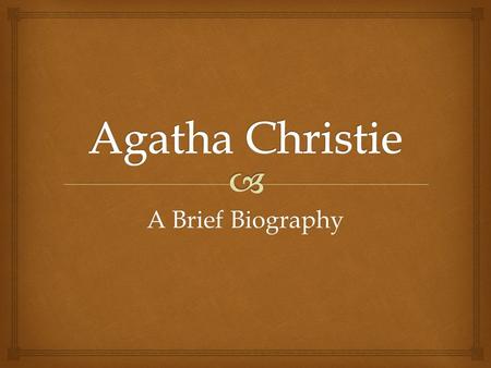 A Brief Biography.  mystery  One of the most prolific and admired mystery writers of the 1900s. Dame  In 1971, she was named Dame of the British Empire.