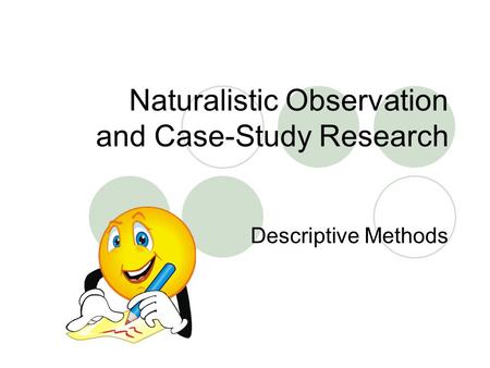 Naturalistic Observation and Case-Study Research