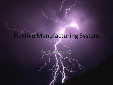 Flexible Manufacturing System