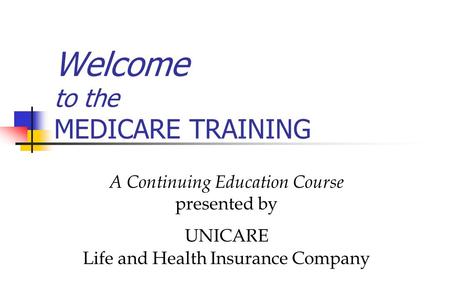 Welcome to the MEDICARE TRAINING