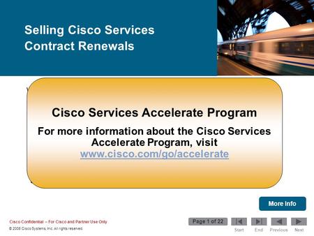 Start © 2008 Cisco Systems, Inc. All rights reserved. Cisco Confidential – For Cisco and Partner Use Only Page 1 of 22 EndPreviousNext Welcome to the Selling.