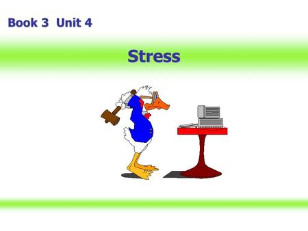 Stress Book 3 Unit 4 Stress Pre-listening Activities Speaking Task Listening Task Visual Listening Task pp Post-listening Activities.