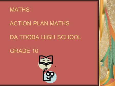 MATHS ACTION PLAN MATHS DA TOOBA HIGH SCHOOL GRADE 10.