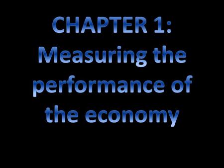 How is the economy performing? What are our economic prospects? Are things going to improve and, if so, when? How do we get the answers to these questions?