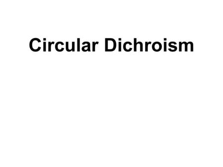 Circular Dichroism.