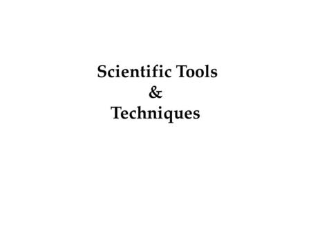 Scientific Tools & Techniques Compound Light Microscope Uses light Image appears upside down and backwards Under Low Power field of view is larger (4.