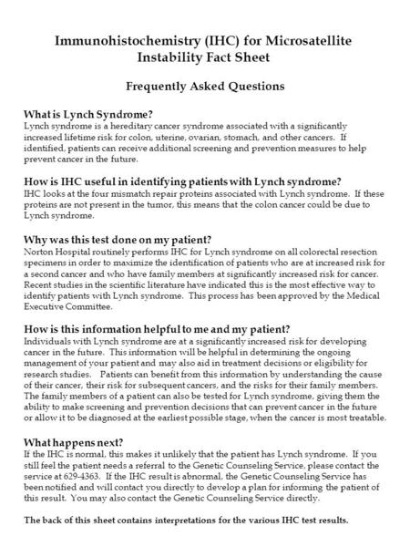 Immunohistochemistry (IHC) for Microsatellite Instability Fact Sheet Frequently Asked Questions What is Lynch Syndrome? Lynch syndrome is a hereditary.