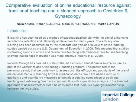 E-learning has been used as a method of paedogogical transfer with the aim of enhancing satisfaction, retention and ultimately achievement for many years.