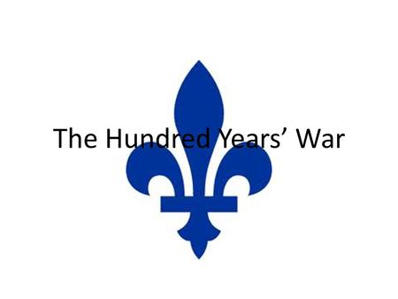 The Hundred Years’ War. Background Britain had been populated by Scandinavians (Angles, Jutes, Saxons, etc.) William the Conqueror united the crowns of.