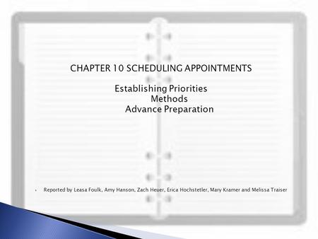 CHAPTER 10 SCHEDULING APPOINTMENTS Establishing Priorities Methods