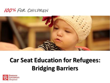 Car Seat Education for Refugees: Bridging Barriers.