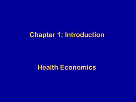 Chapter 1: Introduction Health Economics.  Can we apply the tools of economics to study the health care sector?