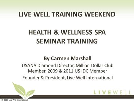 LIVE WELL TRAINING WEEKEND HEALTH & WELLNESS SPA SEMINAR TRAINING