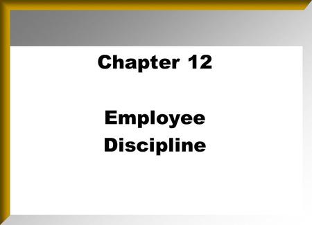 Overview Importance of Discipline Categories of difficult employees