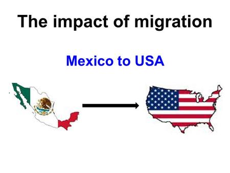 The impact of migration Mexico to USA